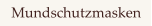 Mundschutzmasken
