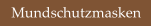 Mundschutzmasken